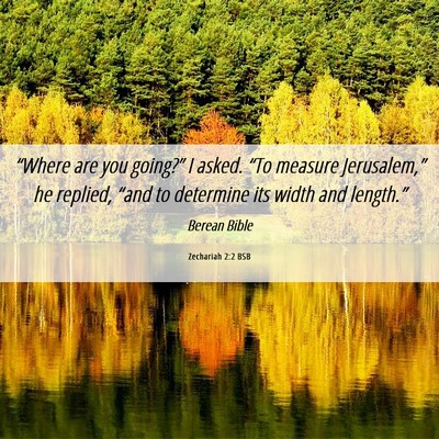 Picture 06 - Zechariah 2:2 BSB - “Where are you going?” I asked. “To measure - Bible Verse Picture