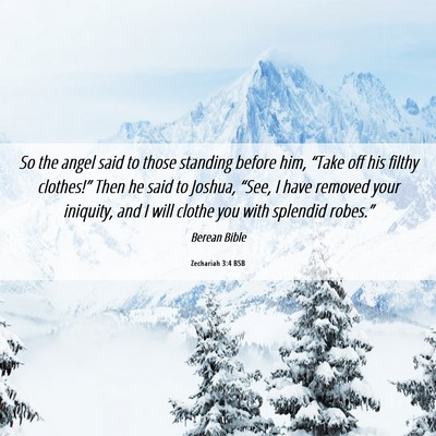 Picture 06 - Zechariah 3:4 BSB - So the angel said to those standing before him, - Bible Verse Picture