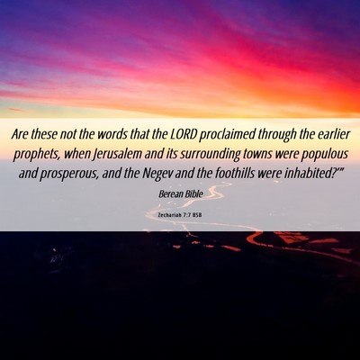 Picture 06 - Zechariah 7:7 BSB - Are these not the words that the LORD proclaimed - Bible Verse Picture