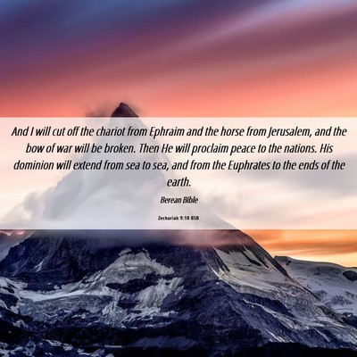 Picture 06 - Zechariah 9:10 BSB - And I will cut off the chariot from Ephraim and - Bible Verse Picture
