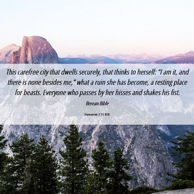 Picture 06 - Zephaniah 2:15 BSB - This carefree city that dwells securely, that - Bible Verse Picture