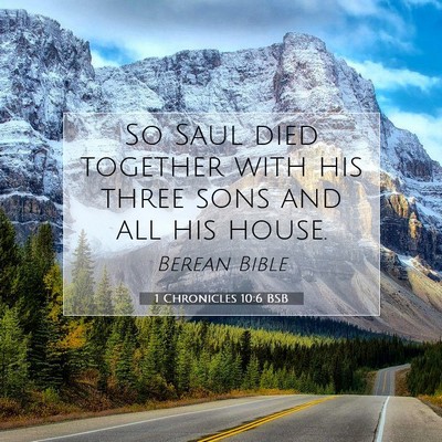 Picture 07 - 1 Chronicles 10:6 BSB - So Saul died together with his three sons and all - Bible Verse Picture
