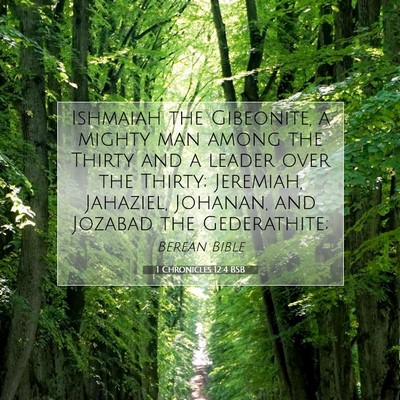 Picture 07 - 1 Chronicles 12:4 BSB - Ishmaiah the Gibeonite, a mighty man among the - Bible Verse Picture