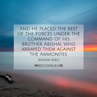 Picture 07 - 1 Chronicles 19:11 BSB - And he placed the rest of the forces under the - Bible Verse Picture