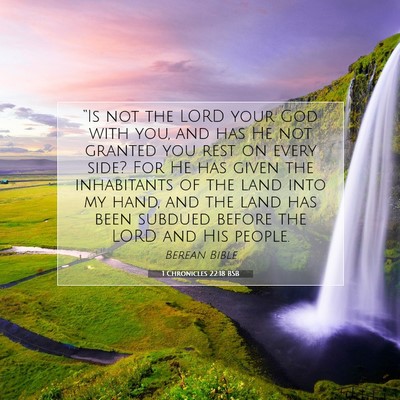 Picture 07 - 1 Chronicles 22:18 BSB - “Is not the LORD your God with you, and has He - Bible Verse Picture
