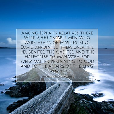 Picture 07 - 1 Chronicles 26:32 BSB - Among Jerijah’s relatives there were 2,700 - Bible Verse Picture