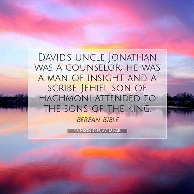 Picture 07 - 1 Chronicles 27:32 BSB - David’s uncle Jonathan was a counselor; he was - Bible Verse Picture