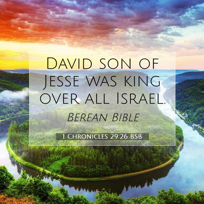Picture 07 - 1 Chronicles 29:26 BSB - David son of Jesse was king over all - Bible Verse Picture
