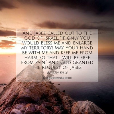 Picture 07 - 1 Chronicles 4:10 BSB - And Jabez called out to the God of Israel, “If - Bible Verse Picture