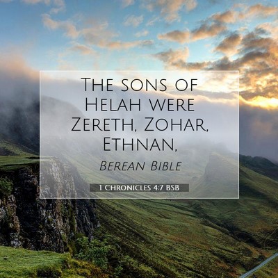 Picture 07 - 1 Chronicles 4:7 BSB - The sons of Helah were Zereth, Zohar, - Bible Verse Picture