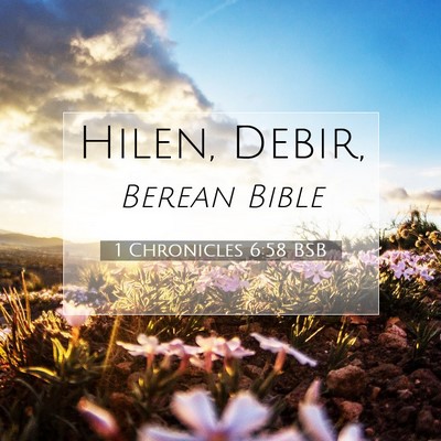 Picture 07 - 1 Chronicles 6:58 BSB - Hilen, - Bible Verse Picture
