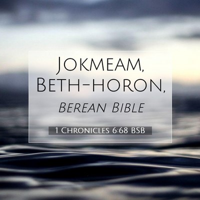 Picture 07 - 1 Chronicles 6:68 BSB - Jokmeam, - Bible Verse Picture
