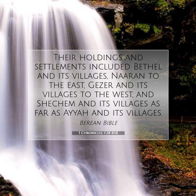 Picture 07 - 1 Chronicles 7:28 BSB - Their holdings and settlements included Bethel - Bible Verse Picture