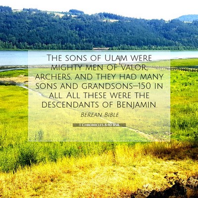 Picture 07 - 1 Chronicles 8:40 BSB - The sons of Ulam were mighty men of valor, - Bible Verse Picture