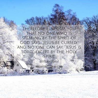 Picture 07 - 1 Corinthians 12:3 BSB - Therefore I inform you that no one who is - Bible Verse Picture