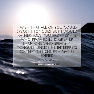 Picture 07 - 1 Corinthians 14:5 BSB - I wish that all of you could speak in tongues, - Bible Verse Picture