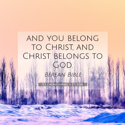 Picture 07 - 1 Corinthians 3:23 BSB - and you belong to Christ, and Christ belongs to - Bible Verse Picture