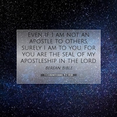 Picture 07 - 1 Corinthians 9:2 BSB - Even if I am not an apostle to others, surely I - Bible Verse Picture
