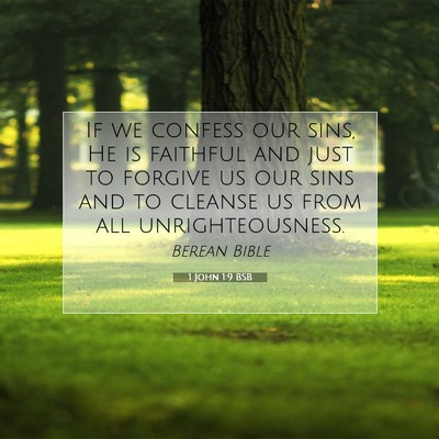 Picture 07 - 1 John 1:9 BSB - If we confess our sins, He is faithful and just - Bible Verse Picture