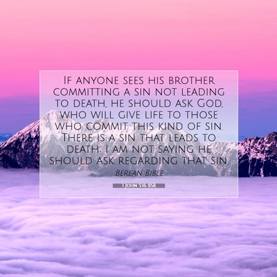 Picture 07 - 1 John 5:16 BSB - If anyone sees his brother committing a sin not - Bible Verse Picture