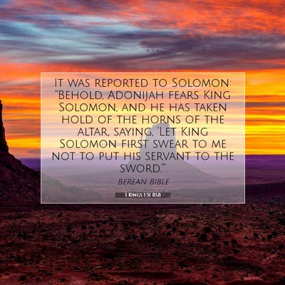 Picture 07 - 1 Kings 1:51 BSB - It was reported to Solomon: “Behold, Adonijah - Bible Verse Picture
