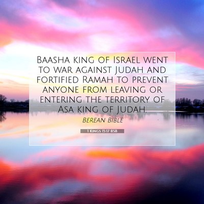 Picture 07 - 1 Kings 15:17 BSB - Baasha king of Israel went to war against Judah - Bible Verse Picture