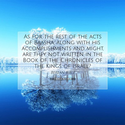 Picture 07 - 1 Kings 16:5 BSB - As for the rest of the acts of Baasha, along with - Bible Verse Picture