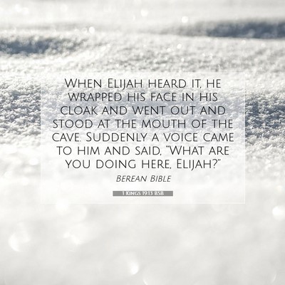 Picture 07 - 1 Kings 19:13 BSB - When Elijah heard it, he wrapped his face in his - Bible Verse Picture