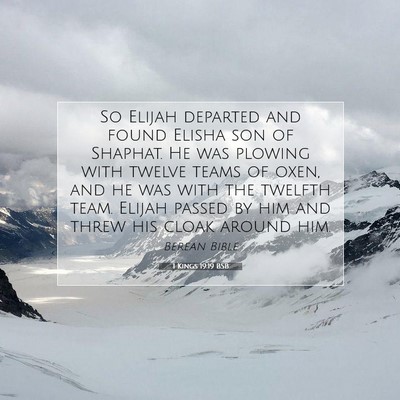 Picture 07 - 1 Kings 19:19 BSB - So Elijah departed and found Elisha son of - Bible Verse Picture