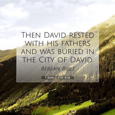 Picture 07 - 1 Kings 2:10 BSB - Then David rested with his fathers and was buried - Bible Verse Picture