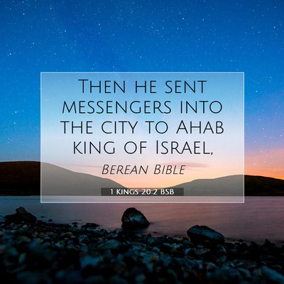 Picture 07 - 1 Kings 20:2 BSB - Then he sent messengers into the city to Ahab - Bible Verse Picture