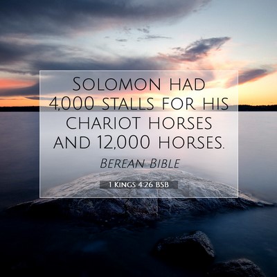 Picture 07 - 1 Kings 4:26 BSB - Solomon had 4,000 stalls for his chariot horses - Bible Verse Picture