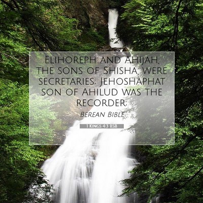 Picture 07 - 1 Kings 4:3 BSB - Elihoreph and Ahijah, the sons of Shisha, were - Bible Verse Picture