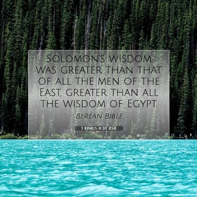 Picture 07 - 1 Kings 4:30 BSB - Solomon’s wisdom was greater than that of all - Bible Verse Picture