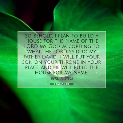Picture 07 - 1 Kings 5:5 BSB - So behold, I plan to build a house for the Name - Bible Verse Picture