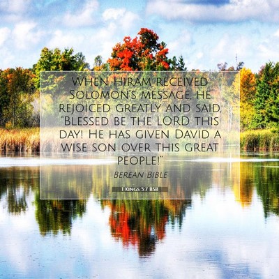 Picture 07 - 1 Kings 5:7 BSB - When Hiram received Solomon’s message, he - Bible Verse Picture