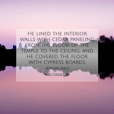 Picture 07 - 1 Kings 6:15 BSB - He lined the interior walls with cedar paneling - Bible Verse Picture