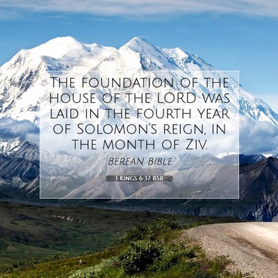 Picture 07 - 1 Kings 6:37 BSB - The foundation of the house of the LORD was laid - Bible Verse Picture