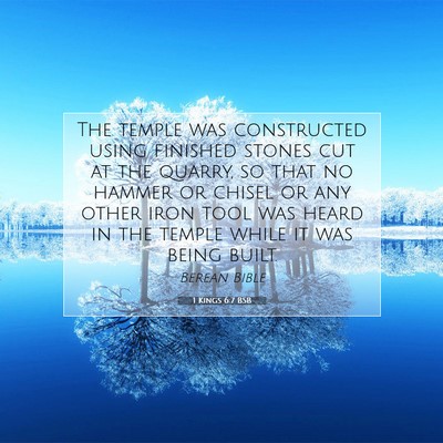 Picture 07 - 1 Kings 6:7 BSB - The temple was constructed using finished stones - Bible Verse Picture