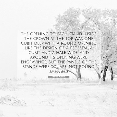 Picture 07 - 1 Kings 7:31 BSB - The opening to each stand inside the crown at the - Bible Verse Picture