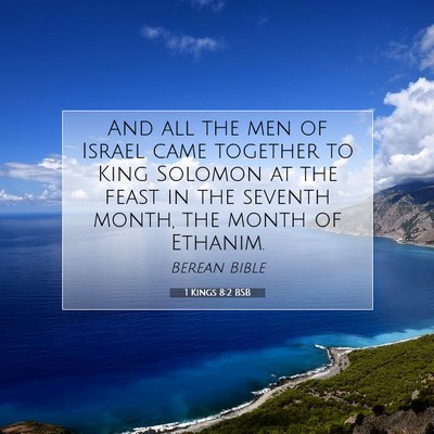 Picture 07 - 1 Kings 8:2 BSB - And all the men of Israel came together to King - Bible Verse Picture