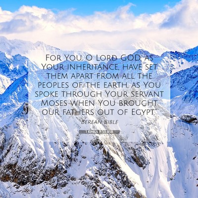 Picture 07 - 1 Kings 8:53 BSB - For You, O Lord GOD, as Your inheritance, have - Bible Verse Picture