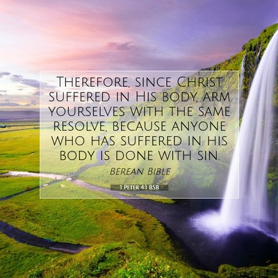 Picture 07 - 1 Peter 4:1 BSB - Therefore, since Christ suffered in His body, arm - Bible Verse Picture