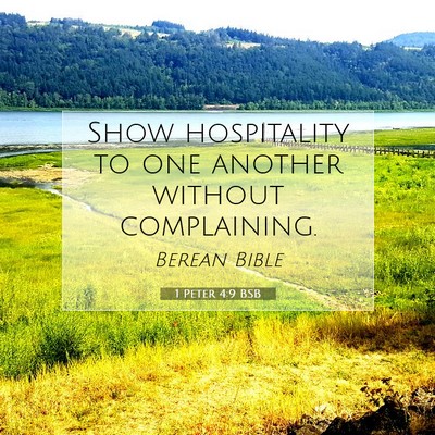 Picture 07 - 1 Peter 4:9 BSB - Show hospitality to one another without - Bible Verse Picture
