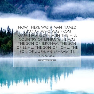Picture 07 - 1 Samuel 1:1 BSB - Now there was a man named Elkanah who was from - Bible Verse Picture