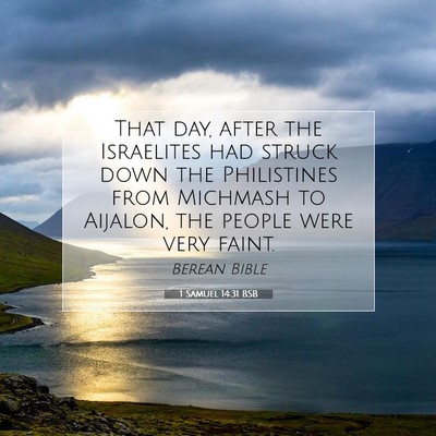 Picture 07 - 1 Samuel 14:31 BSB - That day, after the Israelites had struck down - Bible Verse Picture