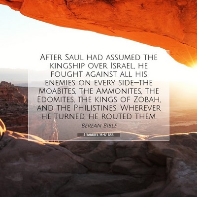 Picture 07 - 1 Samuel 14:47 BSB - After Saul had assumed the kingship over Israel, - Bible Verse Picture