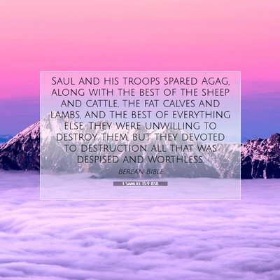 Picture 07 - 1 Samuel 15:9 BSB - Saul and his troops spared Agag, along with the - Bible Verse Picture