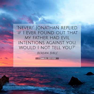 Picture 07 - 1 Samuel 20:9 BSB - “Never!” Jonathan replied. “If I ever found - Bible Verse Picture