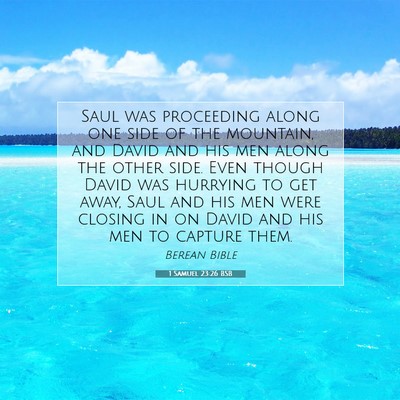 Picture 07 - 1 Samuel 23:26 BSB - Saul was proceeding along one side of the - Bible Verse Picture